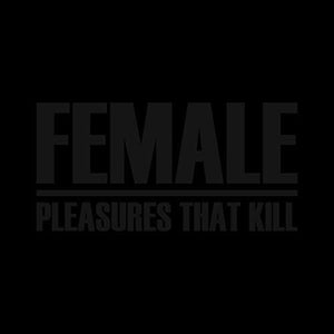Female – Pleasures That Kill 5CD box set