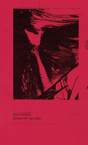Death Kneel – Seneca Hill Haymaker CS