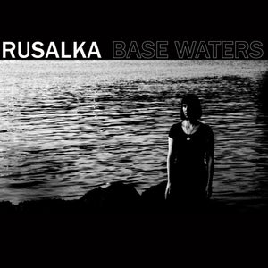 Rusalka - Base Waters CD