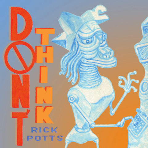 Rick Potts -  Don't Think 2CD