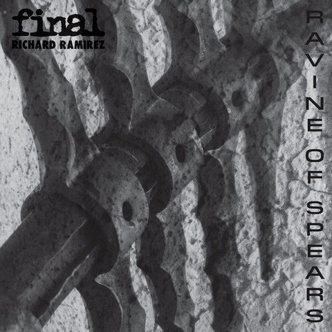 Final \ Richard Ramirez - Ravine Of Spears LP