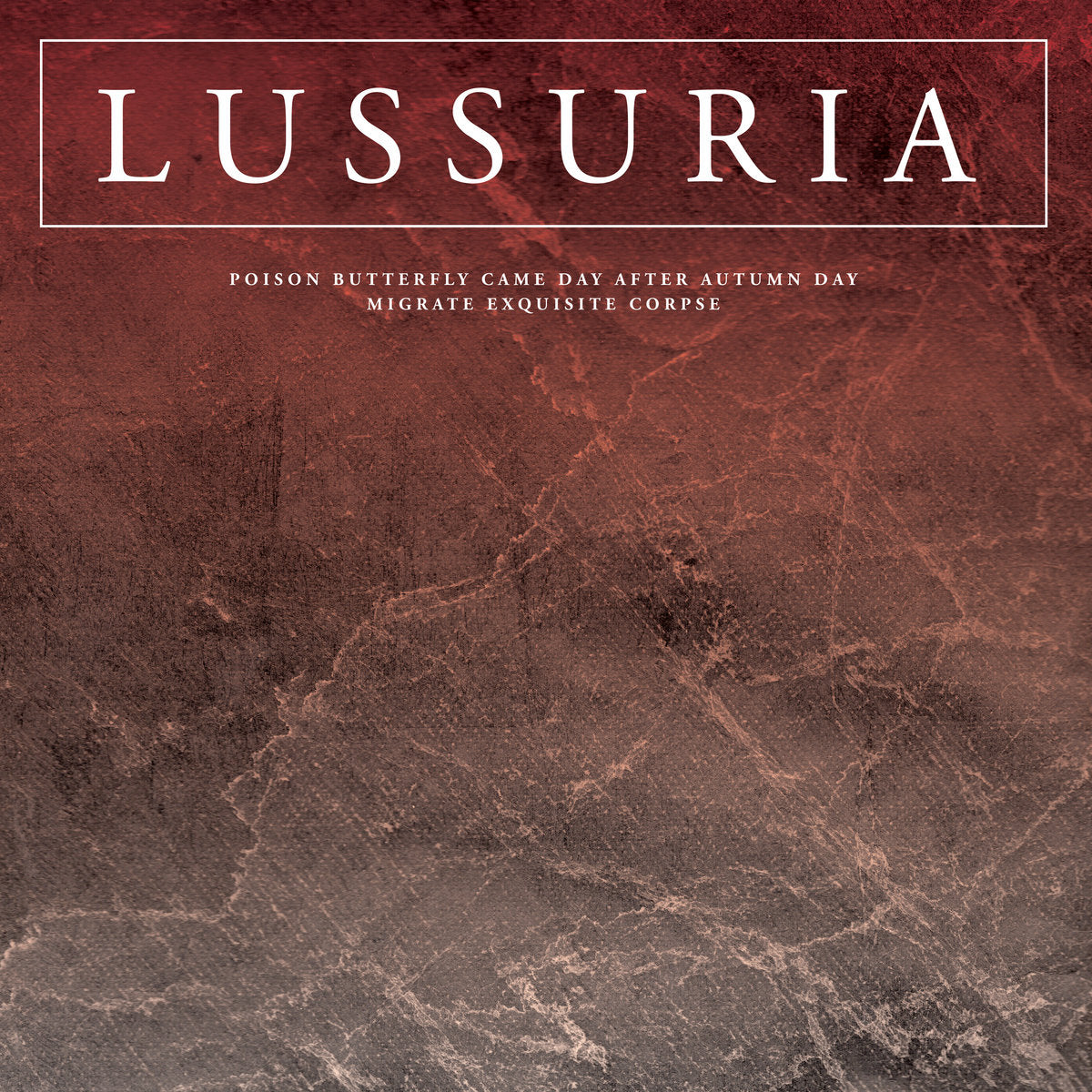 Lussuria - Poison Butterfly Came Day After Autumn Day/Migrate Exquisite Corpse 2LP