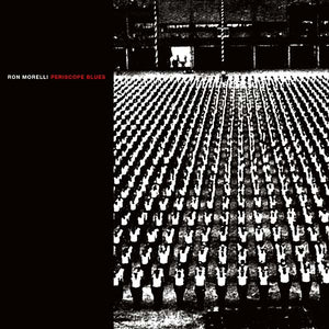 Ron Morelli ‎– Periscope Blues LP