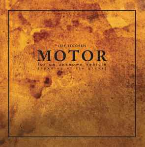 Leif Elggren ‎– Motor For An Unknown Vehicle (Opening Of The Grave) LP