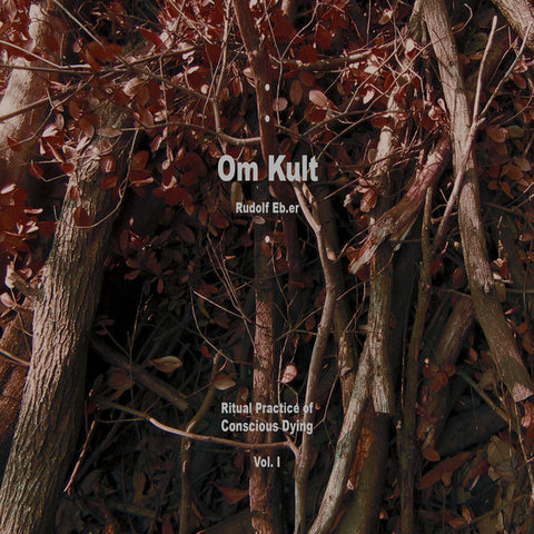 Rudolf Eb.er ‎– Om Kult : Ritual Practice Of Conscious Dying - Vol. I CD