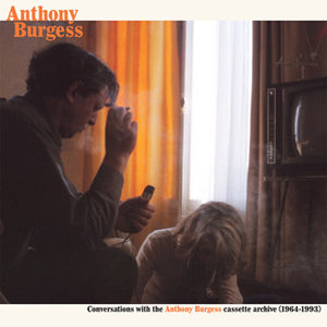 Anthony Burgess ‎– Conversations With The Anthony Burgess Cassette Archive (1964-1993) 2xLP