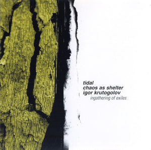 Tidal / Chaos As Shelter / Igor Krutogolov – Ingathering Of Exiles CD
