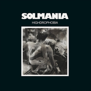 Solmania – Highdrophobia LP