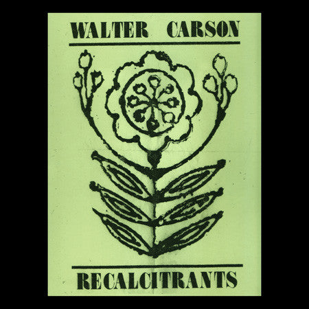 Walter Carson ‎– Recalcitrants