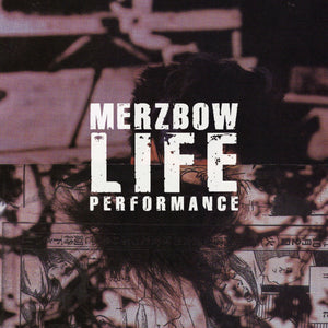 Merzbow - Life Performance CD