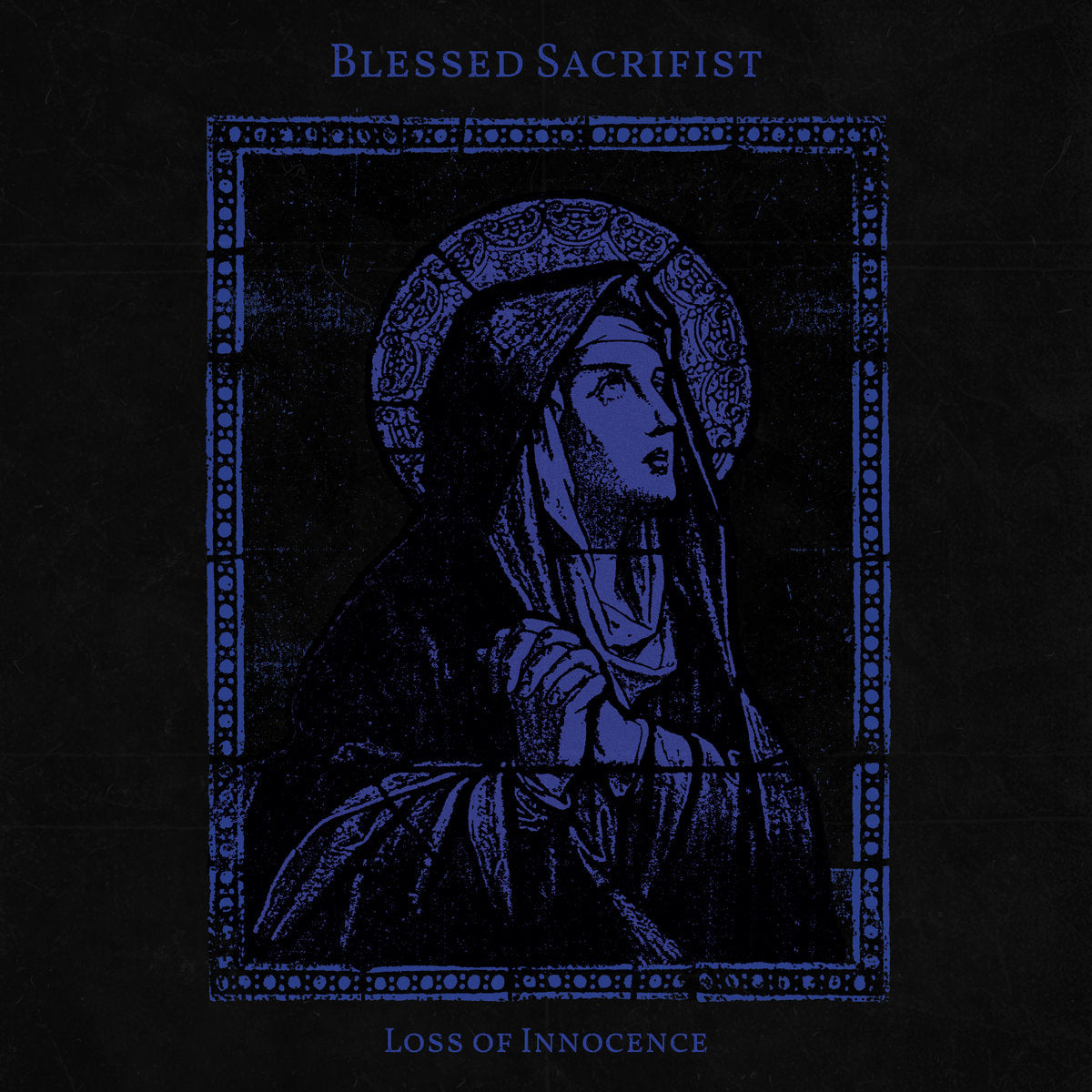 Blessed Sacrifist - Loss Of Innocence CD