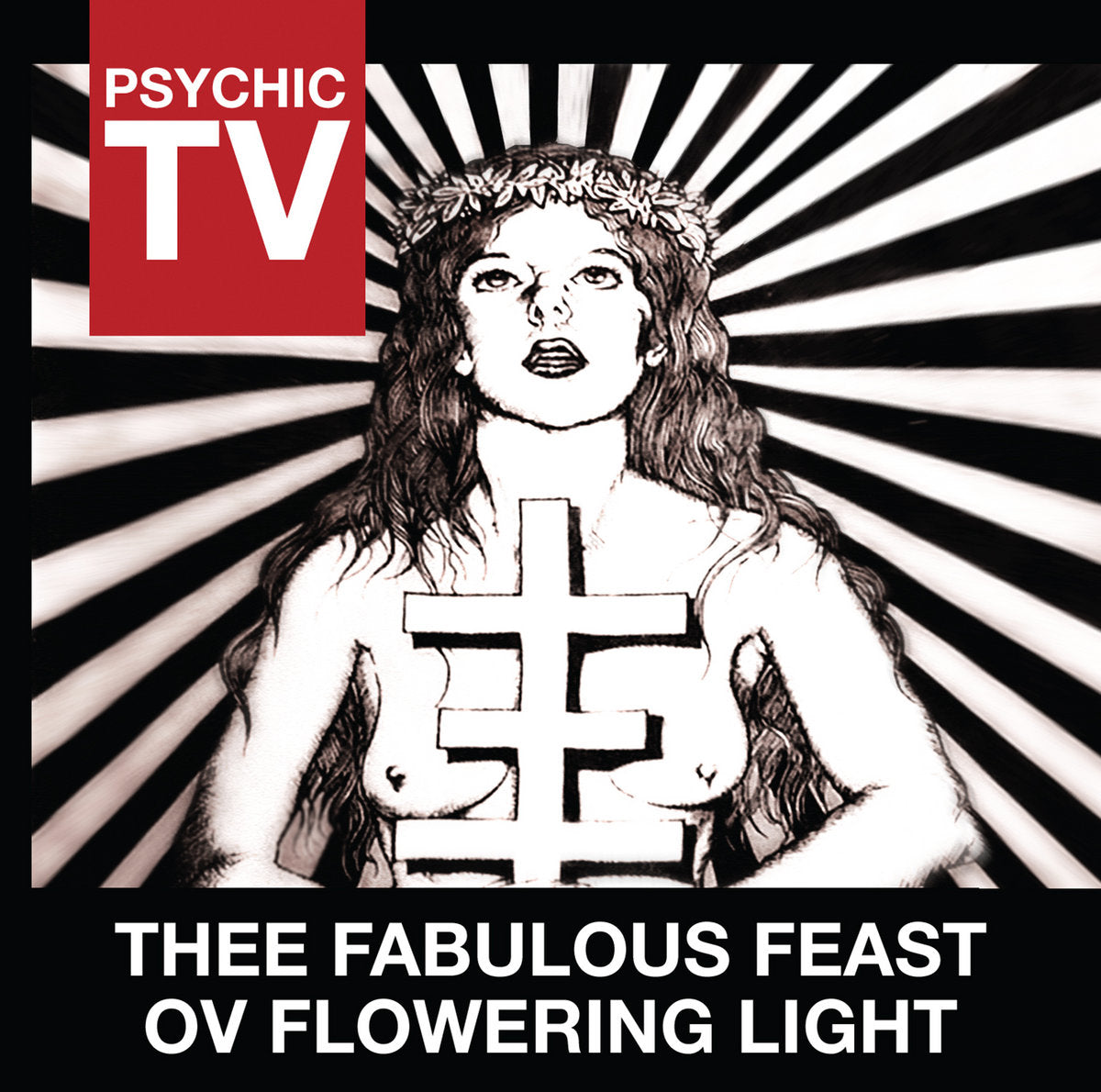 Psychic TV - Thee Fabulous Feast Ov Flowering Light CD