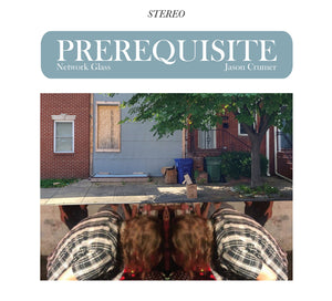 Network Glass & Jason Crumer - Prerequisite CD