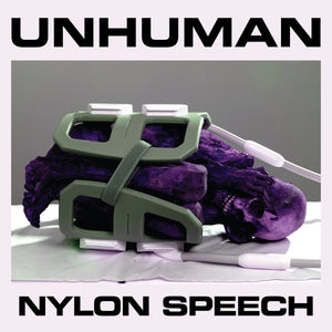Unhuman - Nylon Speech 12"