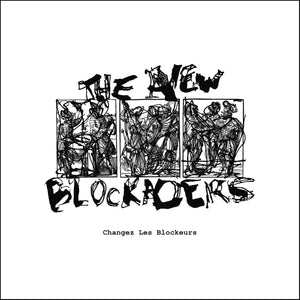 The New Blockaders -  Changez Les Blockeurs LP clear vinyl