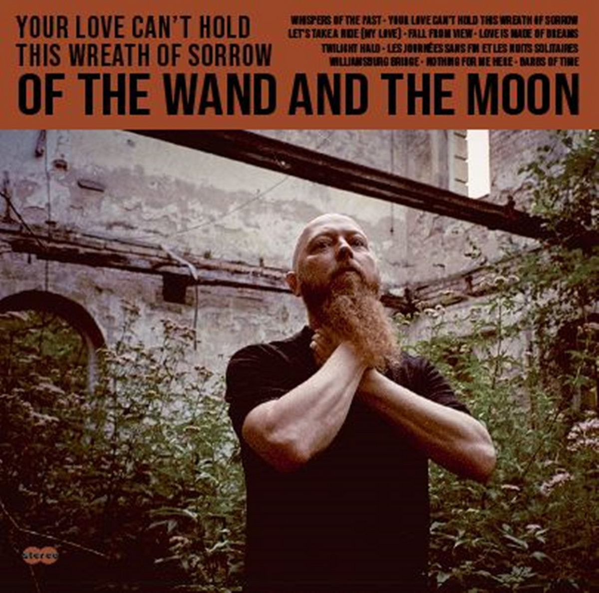 Of The Wand And The Moon - Your Love Can't Hold This Wreath Of Sorrows CD