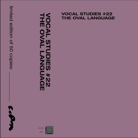 The Oval Language - Vocal Studies #22 CS