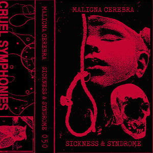 Maligna Cerebra - Sickness and Syndrome CS