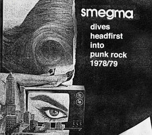 Smegma - Dives Headfirst Into Punk Rock 1978/79 CD