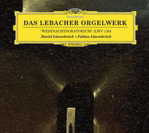 Daniel & Fabian Löwenbrück - Das Lebacher Orgelwerk - WeihnachtsoratoriumCD
