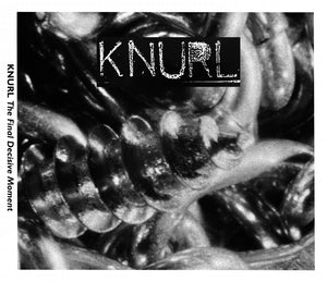 Knurl - The Final Decisive Moment CD