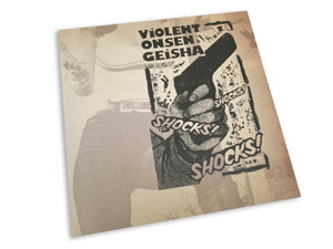 Violent Onsen Geisha – Shocks! Shocks! Shocks! LP